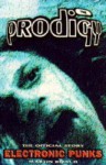 The Prodigy: Electronic Punks: The Official Story - Martin Roach