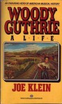 Woody Guthrie: a Life - Joe Klein