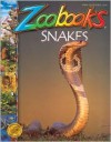 Snakes (Zoobooks Series) - John Bonnett Wexo