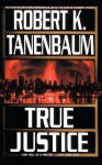 True Justice - Robert K. Tanenbaum