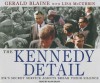 The Kennedy Detail: JFK's Secret Service Agents Break Their Silence - Gerald Blaine, Lisa McCubbin, Alan Sklar