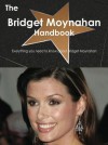 The Bridget Moynahan Handbook - Everything You Need to Know about Bridget Moynahan - Emily Smith