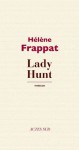 Lady Hunt (Textes français) (French Edition) - Hélène Frappat