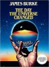 Day the Universe Changed - James Burke