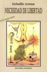 Necesidad de libertad (Colección Cuba y sus jueces) - Reinaldo Arenas