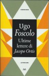 Ultime lettere di Jacopo Ortis - Ugo Foscolo