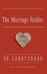 The Marriage Builder: Creating True Oneness to Transform Your Marriage - Larry Crabb