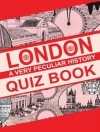 London: A Very Peculiar History Quiz Book - David Arscott