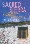 Sacred Sierra: A Year on a Spanish Mountain - Jason Webster