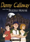 Danny Calloway and the Puzzle House - Z.C. Bolger, Alyssa Tallent