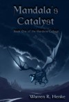 Mandala's Catalyst (Gardone Trilogy) - Warren R. Henke, Judy Schmidt