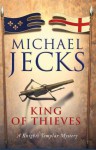 The King of Thieves (Knights Templar, #26) - Michael Jecks