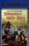 Sierskan från Kell (Sagan om Mallorea, #5) - David Eddings, Ylva Spångberg, Edwin Herder, Lars André