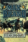 The Abandoned Outlaw - Max Brand