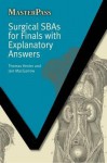 Surgical Sbas for Finals with Explanatory Answers - Thomas Hester