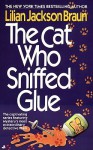 The Cat Who Sniffed Glue - Lilian Jackson Braun