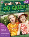 Ready, Set, Go Green!, Grades K - 1: Eco-Friendly Activities for School and Home - Teresa Domnauer