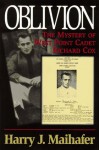 Oblivion: Mystery of West Point Cadet Richard Cox - Harry J. Maihafer