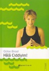 Hâlâ Ciddiyim! - Gülse Birsel