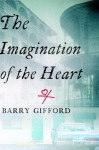 The Imagination of the Heart: Book Seven of the Story of Sailor and Lula - Barry Gifford