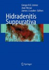 Hidradenitis Suppurativa - Gregor B.E. Jemec, Jean Revuz, James J. Leyden