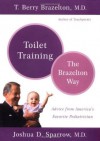 Toilet Training-The Brazelton Way - T. Berry Brazelton, Joshua Sparrow