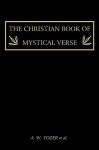 The Christian Book of Mystical Verse - A.W. Tozer