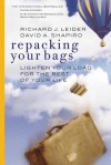 Repacking Your Bags: Lighten Your Load for the Rest of Your Life - Richard J. Leider, David A. Shapiro