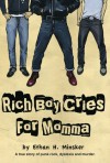 Rich Boy Cries For Momma - Ethan H. Minsker