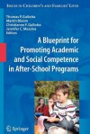 A Blueprint for Promoting Academic and Social Competence in After-School Programs - Thomas P. Gullotta, Martin Bloom, Christianne F. Gullotta, Jennifer C. Messina