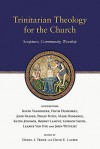 Trinitarian Theology for the Church: Scripture, Community, Worship - Daniel J. Treier, David E. Lauber