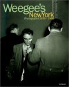 Weegee's New York: Photography 1930-1960 - Weegee