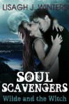 Soul Scavengers: Wilde and the Witch - Lisagh J. Winters