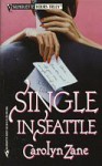 Single In Seattle (Silhouette Yours Truly, #21) - Carolyn Zane