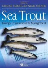 Sea Trout: Biology, Conservation and Management - Graeme Harris, Nigel Milner