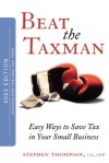 Beat the Taxman! : Easy Ways to Save Tax in Your Small Business, 2003 Edition, Updated for 2002 Tax Year - Stephen Thompson