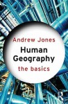 Human Geography: The Basics - Andrew Jones