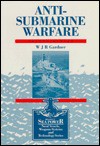 Anti Submarine Warfare - W.J.R. Gardner