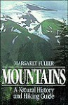 Mountains: A Natural History and Hiking Guide - Margaret Fuller