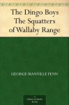 The Dingo Boys The Squatters of Wallaby Range - George Manville Fenn, W.S. (Walter S.) Stacey