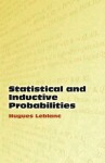 Statistical and Inductive Probabilities - Hugues Leblanc