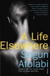 A Life Elsewhere - Segun Afolabi