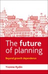 The Future of Planning: Beyond Growth Dependence - Yvonne Rydin