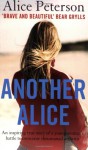 Another Alice: An Inspiring True Story Of A Young Woman's Battle To Overcome Rheumatoid Arthritis - Alice Peterson