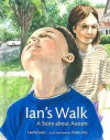 Ian's Walk: A Story about Autism - Laurie Lears, Karen Ritz