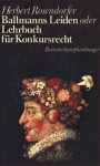 Ballmanns Leiden oder Lehrbuch für Konkursrecht - Herbert Rosendorfer