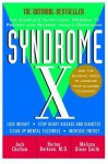 Syndrome X: The Complete Nutritional Program to Prevent and Reverse Insulin Resistance - Jack Challem, Burton Berkson, Melissa Diane Smith