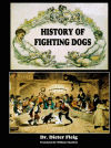 History of Fighting Dogs - Dieter Fleig, William Charlton