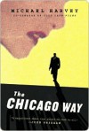 The Chicago Way - Michael Harvey