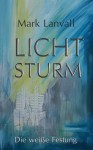 Lichtsturm: Die weiße Festung (German Edition) - Mark Lanvall